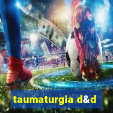 taumaturgia d&d